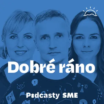 Dobré ráno | Denný podcast denníka SME