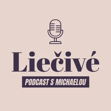 Liečivé - Podcast s Michaelou Králikovou