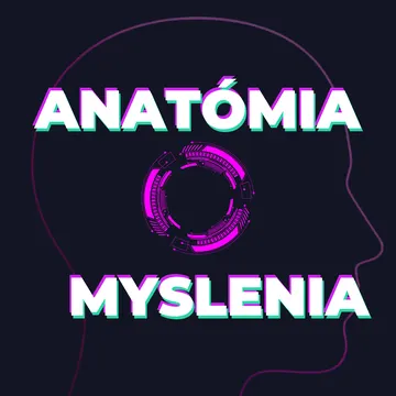 Anatómia myslenia – obrázek podcastu