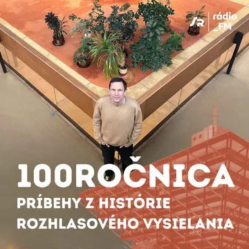 Storočnica: Príbehy z histórie rozhlasového vysielania – obrázek podcastu