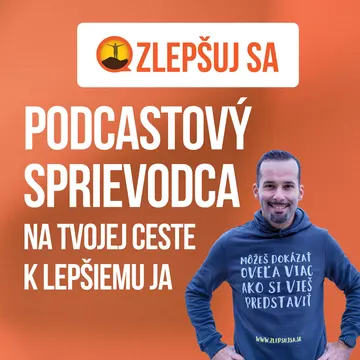 ZLEPŠUJ SA – obrázek podcastu