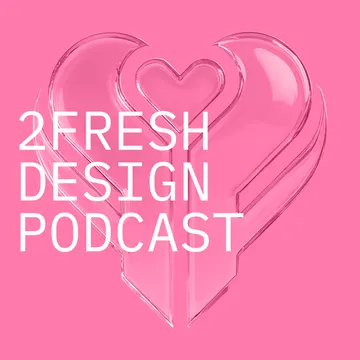 2FRESH Design Podcast