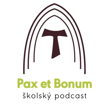 Pax et Bonum - školský podcast – obrázek podcastu