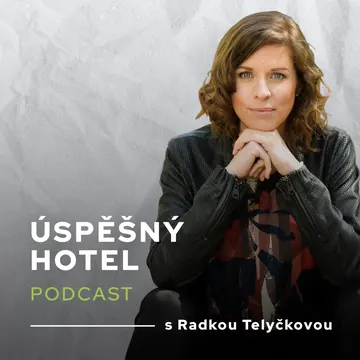 Úspěšný hotel s Radkou Telyčkovou – obrázek podcastu
