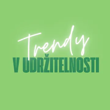 Trendy v udržitelnosti