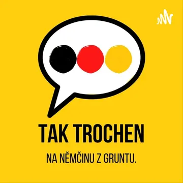 Tak Trochen němčina – obrázek podcastu
