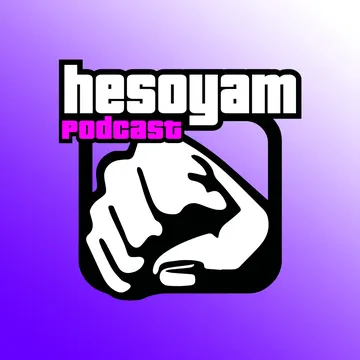 Hesoyam Podcast