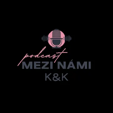 Mezi námi K+K Podcast – obrázek podcastu