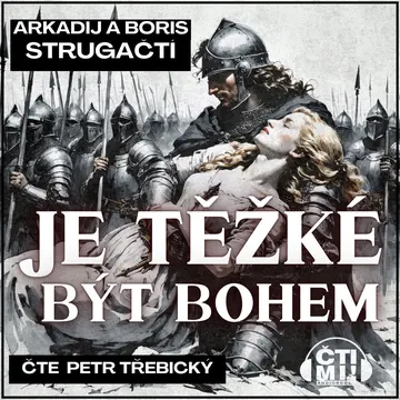 Je těžké být bohem