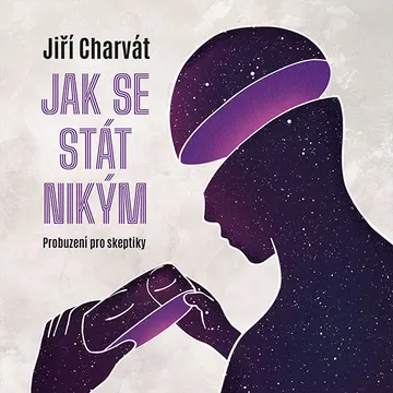 Jak se stát nikým: Probuzení pro skeptiky