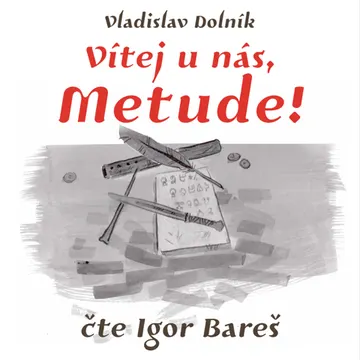 Vítej u nás, Metude