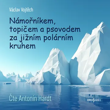 Námořníkem, topičem a psovodem za Jižním polárním kruhem
