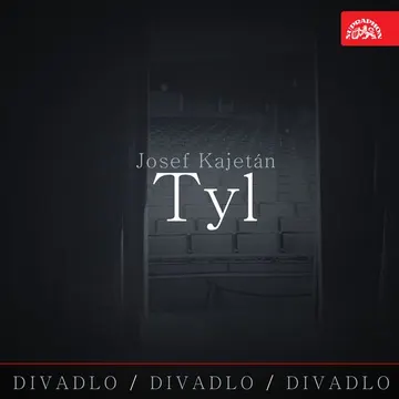 Divadlo, divadlo, divadlo Josef Kajetán Tyl