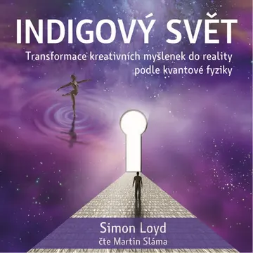 Indigový svět - Transformace kreativních myšlenek do reality podle kvantové fyziky – obálka