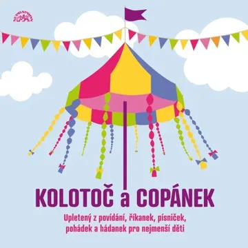 Kolotoč a Copánek upletený z povídání, říkanek, písniček a hádanek pro nejmenší děti