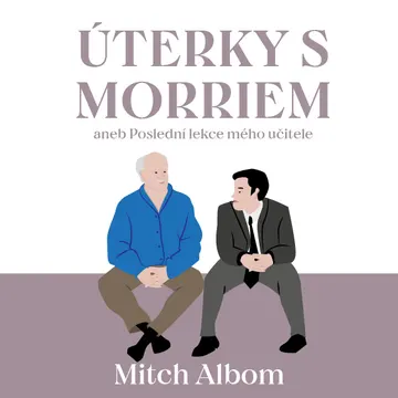 Úterky s Morriem aneb Poslední lekce mého učitele – obálka