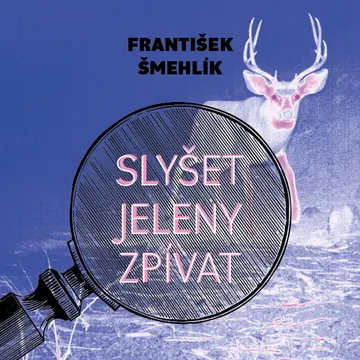 Slyšet jeleny zpívat