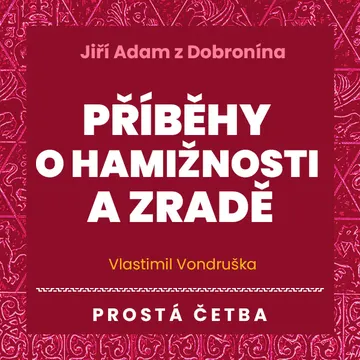 Příběhy o hamižnosti a zradě