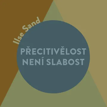 Přecitlivělost není slabost