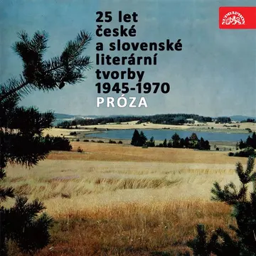 25 let české a slovenské literární tvorby /1945-1970/ (Próza)