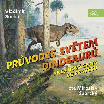 Průvodce světem dinosaurů aneb Nová cesta do pravěku – obálka
