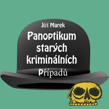 Panoptikum starých kriminálních případů