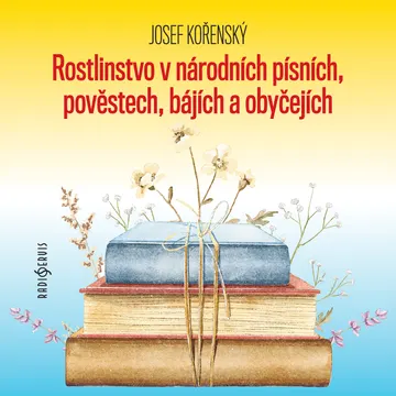 Rostlinstvo v národních písních, pověstech, bájích a obyčejích