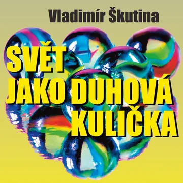 Svět jako duhová kulička