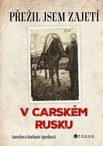Přežil jsem zajetí v carském Rusku – obálka