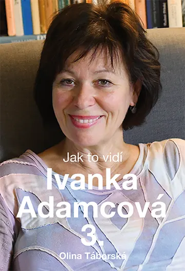 Jak to vidí Ivanka Adamcová 3