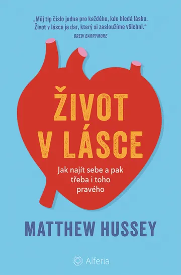 Život v lásce: Jak najít sebe a pak třeba i toho pravého