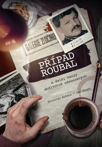 Případ Roubal a další kauzy doživotně odsouzených