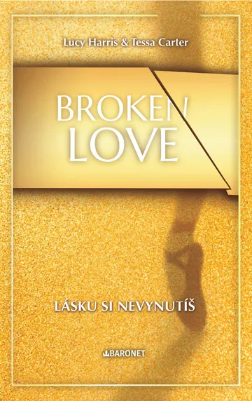 Broken Love: Lásku si nevynutíš
