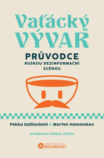 Vaťácký vývar: Průvodce ruskou dezinformační scénou