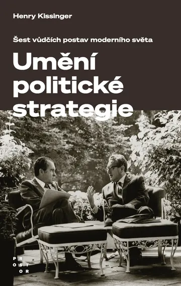 Umění politické strategie. Šest vůdčích postav moderního světa