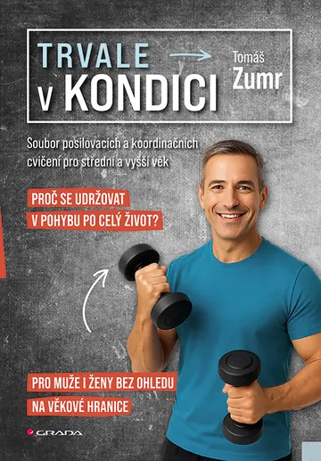 Trvale v kondici - Soubor posilovacích a koordinačních cvičení pro střední a vyšší věk