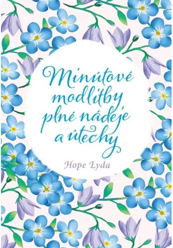 Minútové modlitby plné nádeje a útechy