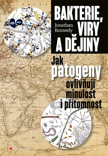 Bakterie, viry a dějiny - Jak patogeny ovlivňují minulost i přítomnost