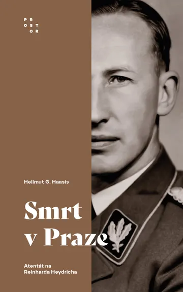 Smrt v Praze. Atentát na Reinharda Heydricha