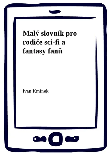 Malý slovník pro rodiče sci-fi a fantasy fanů