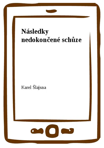 Následky nedokončené schůze