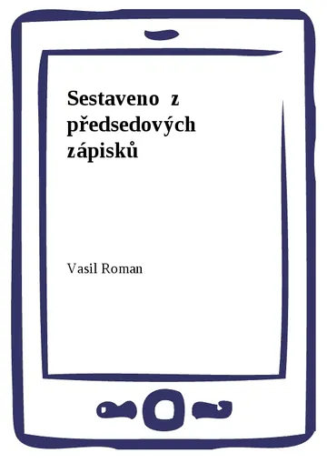 Sestaveno  z  předsedových  zápisků