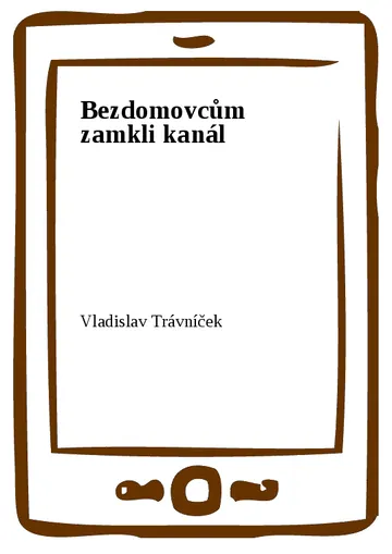 Bezdomovcům zamkli kanál