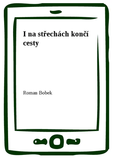 I na střechách končí cesty – obálka