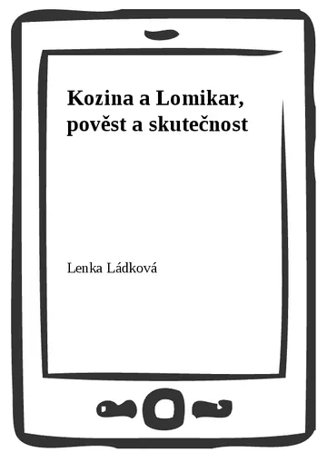 Kozina a Lomikar, pověst a skutečnost – obálka