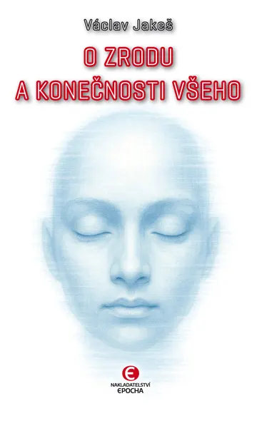 O zrodu a konečnosti všeho