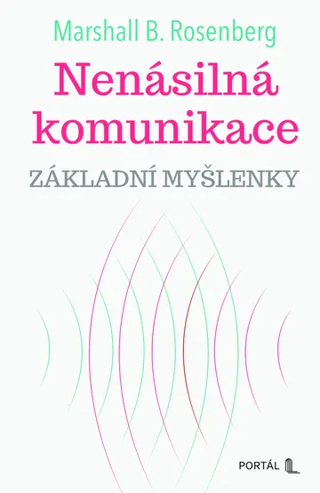 Nenásilná komunikace - základní myšlenky