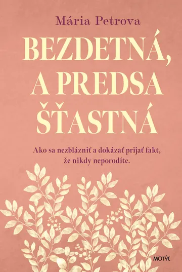 Bezdetná, a predsa šťastná