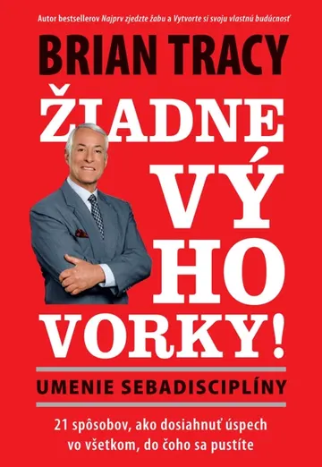 Žiadne výhovorky: Umenie sebadisciplíny