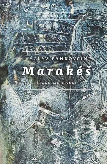 Marakéš. Šicke me naše – obálka